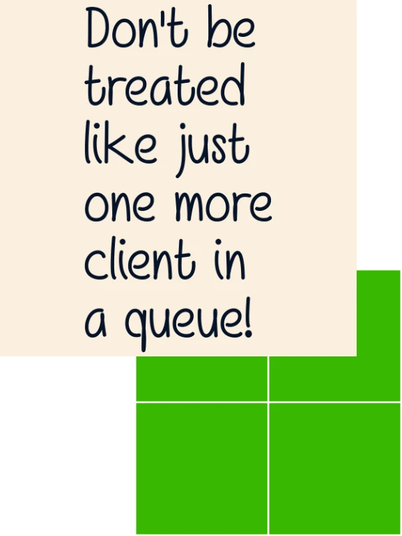 Don't be treated like just one more client in a queue! (Small business website expert quote)