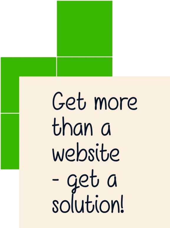 Get more than a website - get a solution! (Small business website expert quote)