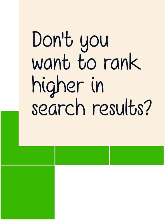 Don't you want to rank higher in search results? (Small business website expert quote)